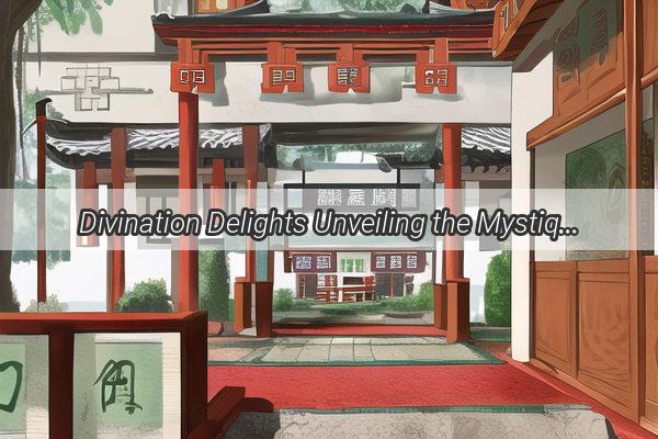 Divination Delights Unveiling the Mystique of Ancient Fortune Telling